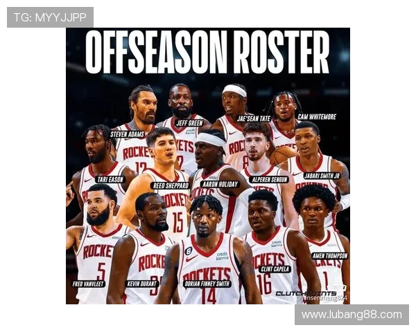 休斯敦火箭队2025年球员阵容及赛季展望